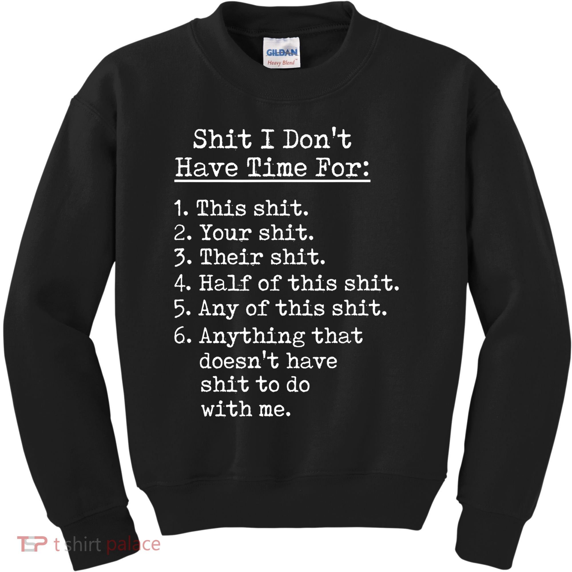 Funny Shit I Dont Have Time For Funny Gift Shit List Sarcastic Funny Gift Kids Sweatshirt