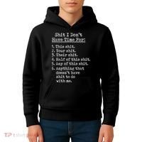 Funny Shit I Dont Have Time For Funny Gift Shit List Sarcastic Funny Gift Kids Hoodie thumb 4