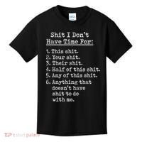 Funny Shit I Dont Have Time For Funny Gift Shit List Sarcastic Funny Gift Kids T-Shirt thumb 0