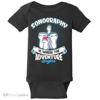 Funny Sonography Is Where The Adventure Begins Ultrasound Tech Baby Bodysuit