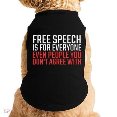 Free Speech Is For Everyone First Amendment Doggie Tank