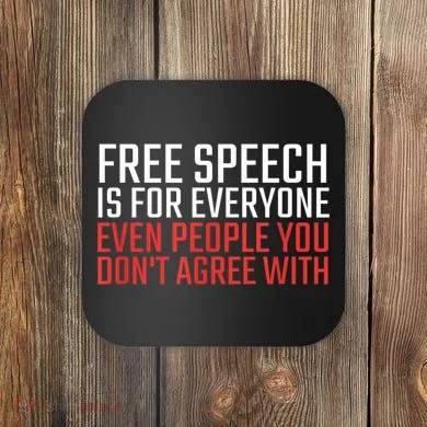 Free Speech Is For Everyone First Amendment Coaster