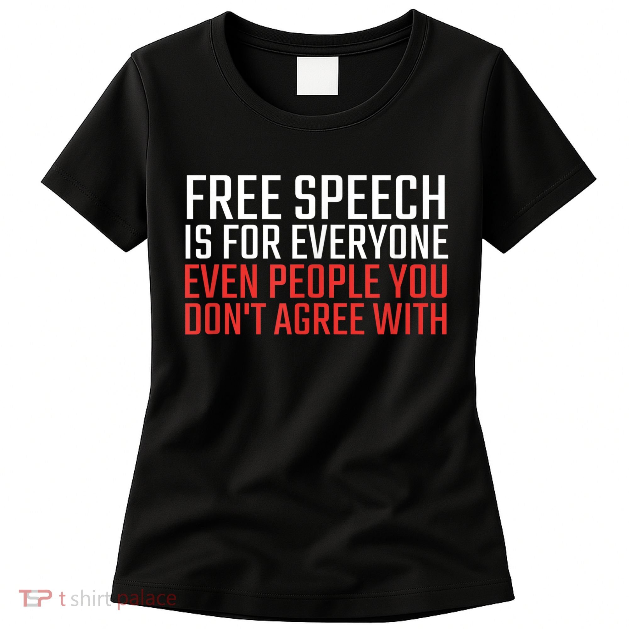 Free Speech Is For Everyone First Amendment Women's T-Shirt