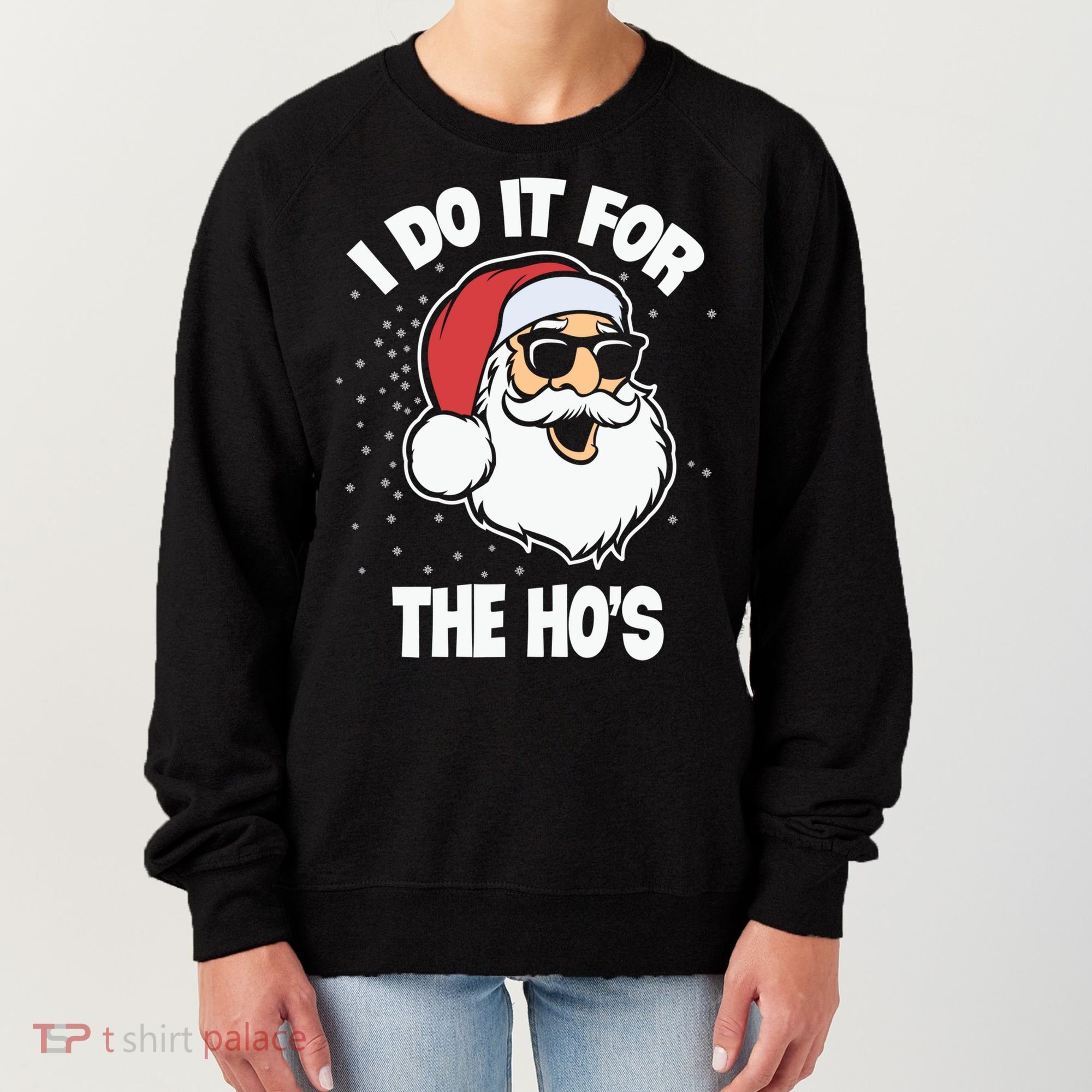 Funny Santa I Do It For The Hos Meaningful Gift Women's Sweatshirt