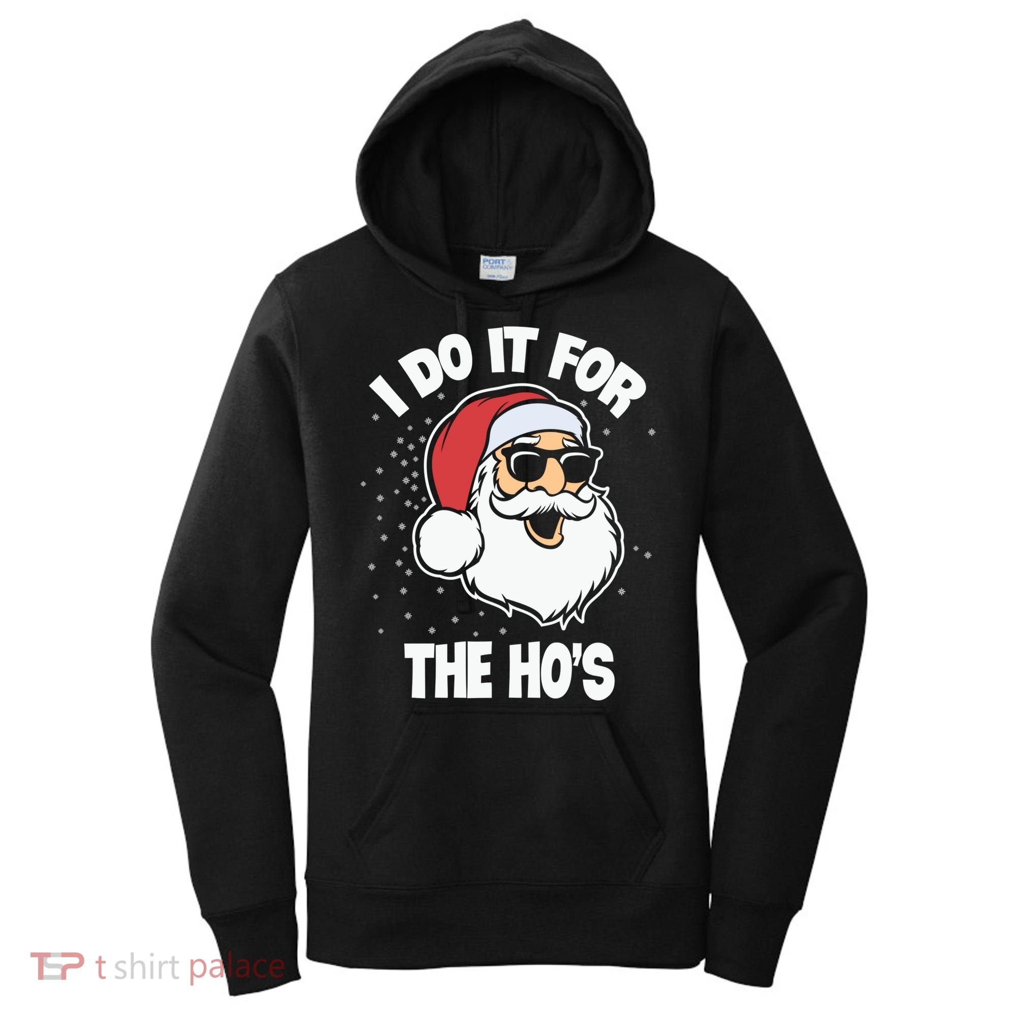 Funny Santa I Do It For The Hos Meaningful Gift Women's Hoodie