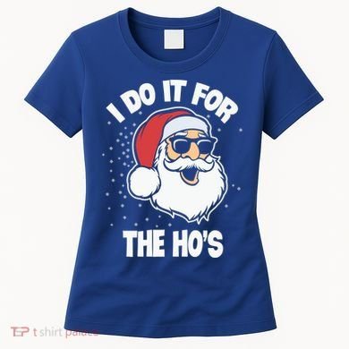 Funny Santa I Do It For The Hos Meaningful Gift Women's T-Shirt