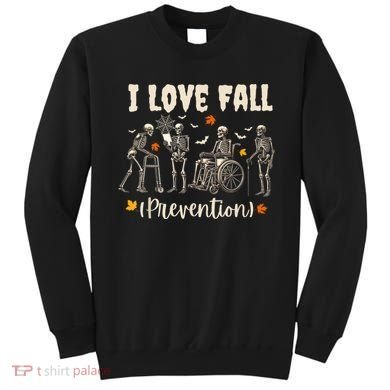 Funny Skeleton I Love Fall Prevention Fall Physical Therapy Sweatshirt