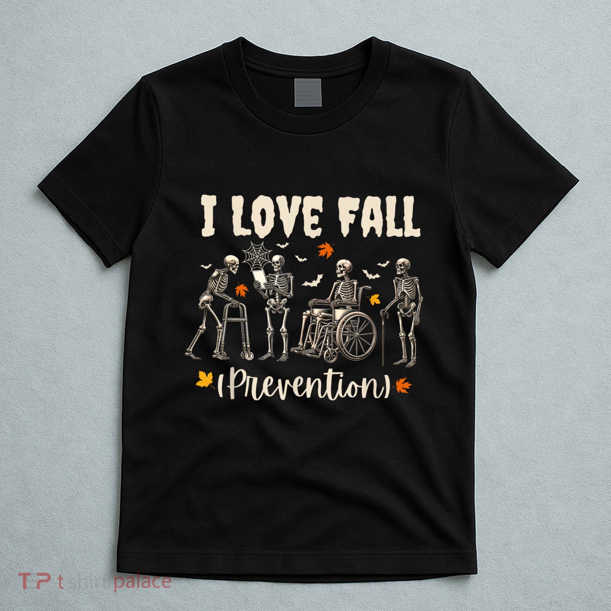 Funny Skeleton I Love Fall Prevention Fall Physical Therapy T-Shirt