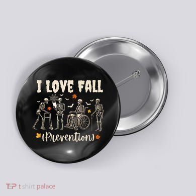Funny Skeleton I Love Fall Prevention Fall Physical Therapy Button