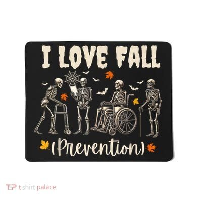 Funny Skeleton I Love Fall Prevention Fall Physical Therapy Mousepad