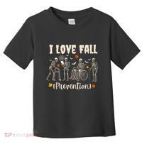 Funny Skeleton I Love Fall Prevention Fall Physical Therapy Toddler T-Shirt thumb 0