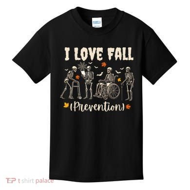 Funny Skeleton I Love Fall Prevention Fall Physical Therapy Kids T-Shirt