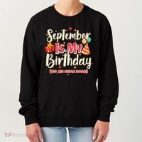 Funny September Is My Birthday Yep The Whole Month Women's Sweatshirt thumb 0