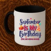 Funny September Is My Birthday Yep The Whole Month Coffee Mug thumb 2