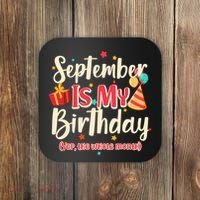 Funny September Is My Birthday Yep The Whole Month Coaster thumb 0