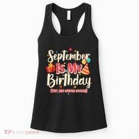 Funny September Is My Birthday Yep The Whole Month Women's Tank Top thumb 0