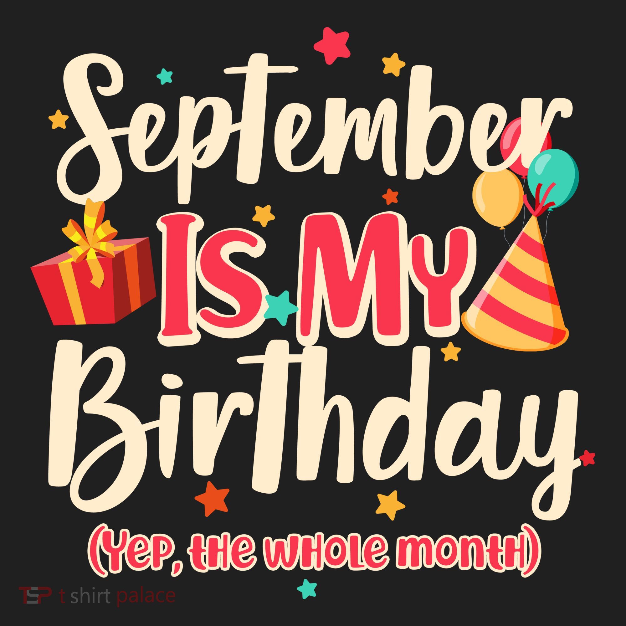 Funny September Is My Birthday Yep The Whole Month Hat
