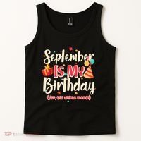 Funny September Is My Birthday Yep The Whole Month Tank Top thumb 2