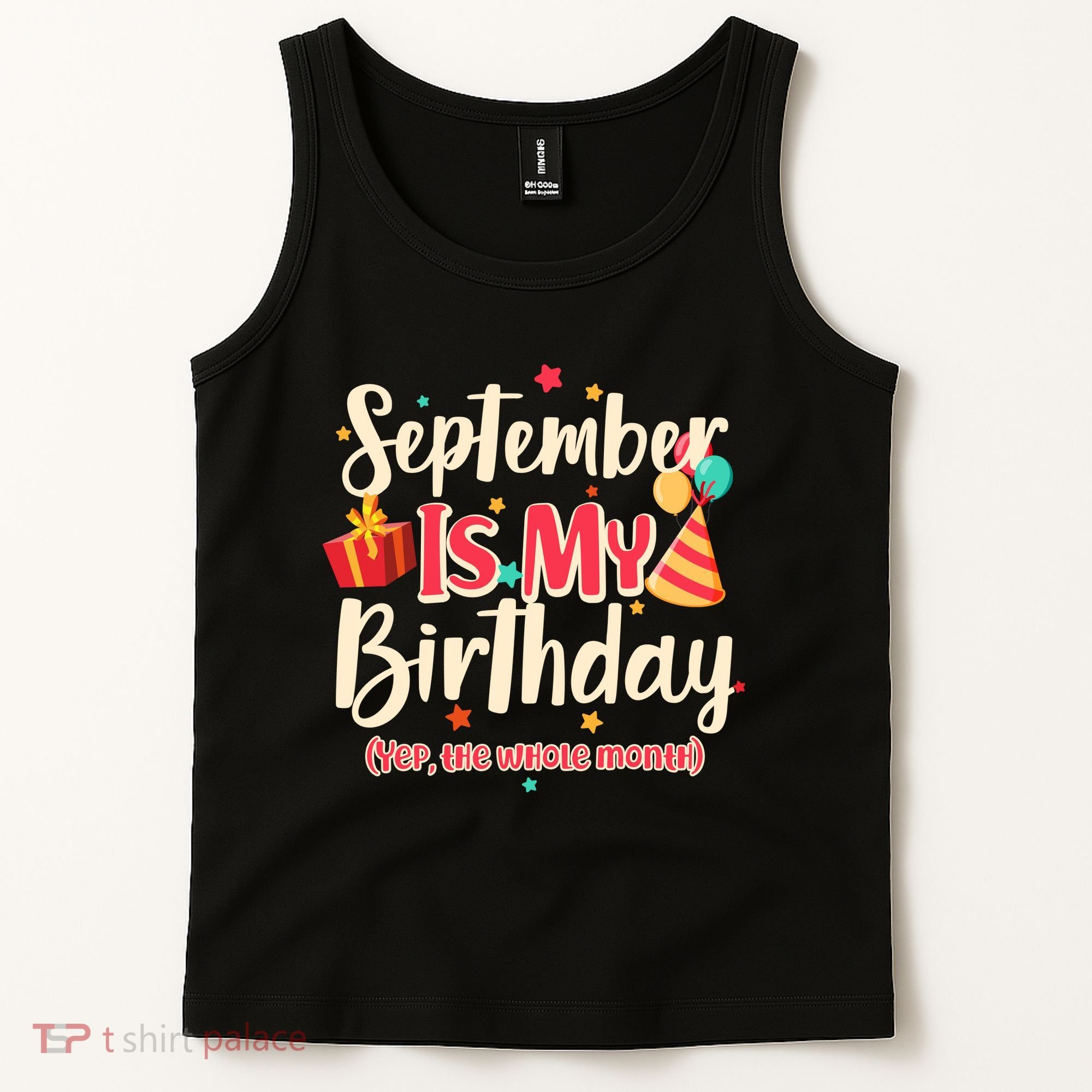 Funny September Is My Birthday Yep The Whole Month Tank Top