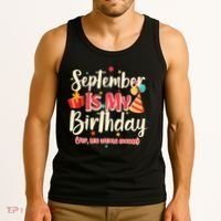 Funny September Is My Birthday Yep The Whole Month Tank Top thumb 3
