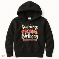 Funny September Is My Birthday Yep The Whole Month Kids Hoodie thumb 0