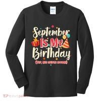 Funny September Is My Birthday Yep The Whole Month Kids Long Sleeve Shirt thumb 0