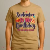 Funny September Is My Birthday Yep The Whole Month T-Shirt thumb 3