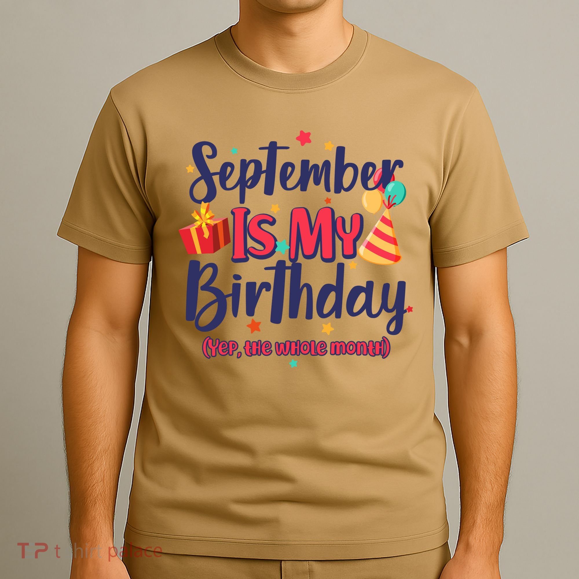 Funny September Is My Birthday Yep The Whole Month T-Shirt