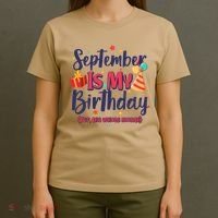 Funny September Is My Birthday Yep The Whole Month T-Shirt thumb 4