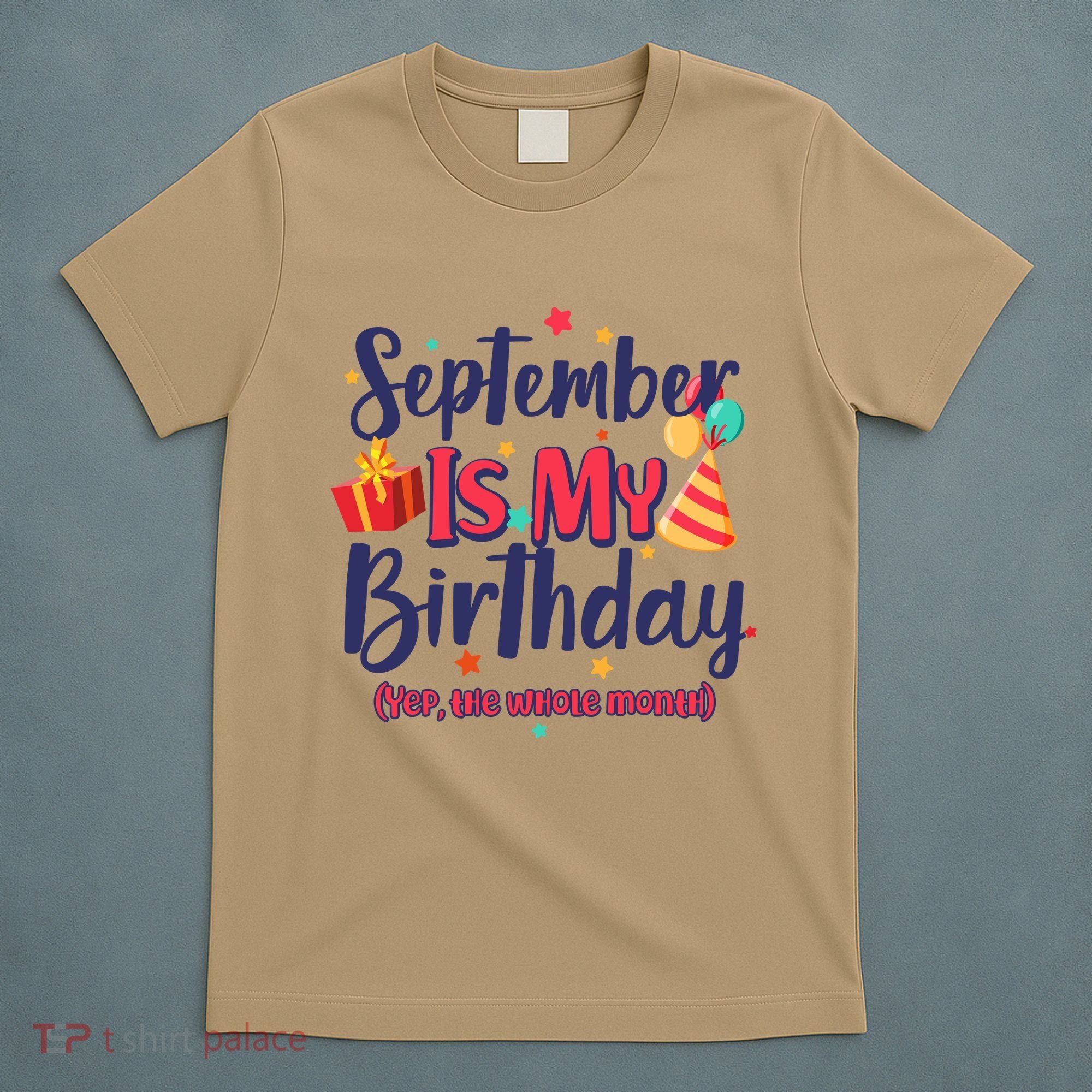 Funny September Is My Birthday Yep The Whole Month T-Shirt