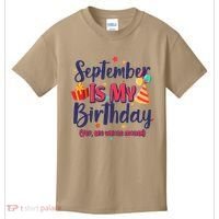 Funny September Is My Birthday Yep The Whole Month Kids T-Shirt thumb 0