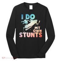 Funny Snowmobile  i do my own stunts  Art For Snow Mobile  Long Sleeve Shirt thumb 0