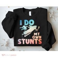 Funny Snowmobile  i do my own stunts  Art For Snow Mobile  Sweatshirt thumb 2