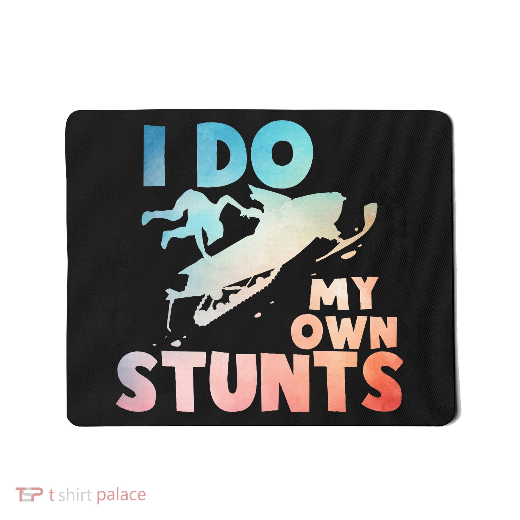 Funny Snowmobile  i do my own stunts  Art For Snow Mobile  Mousepad