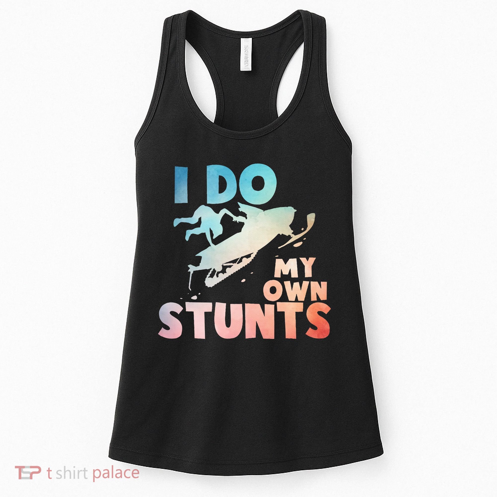 Funny Snowmobile  i do my own stunts  Art For Snow Mobile  Women's Tank Top
