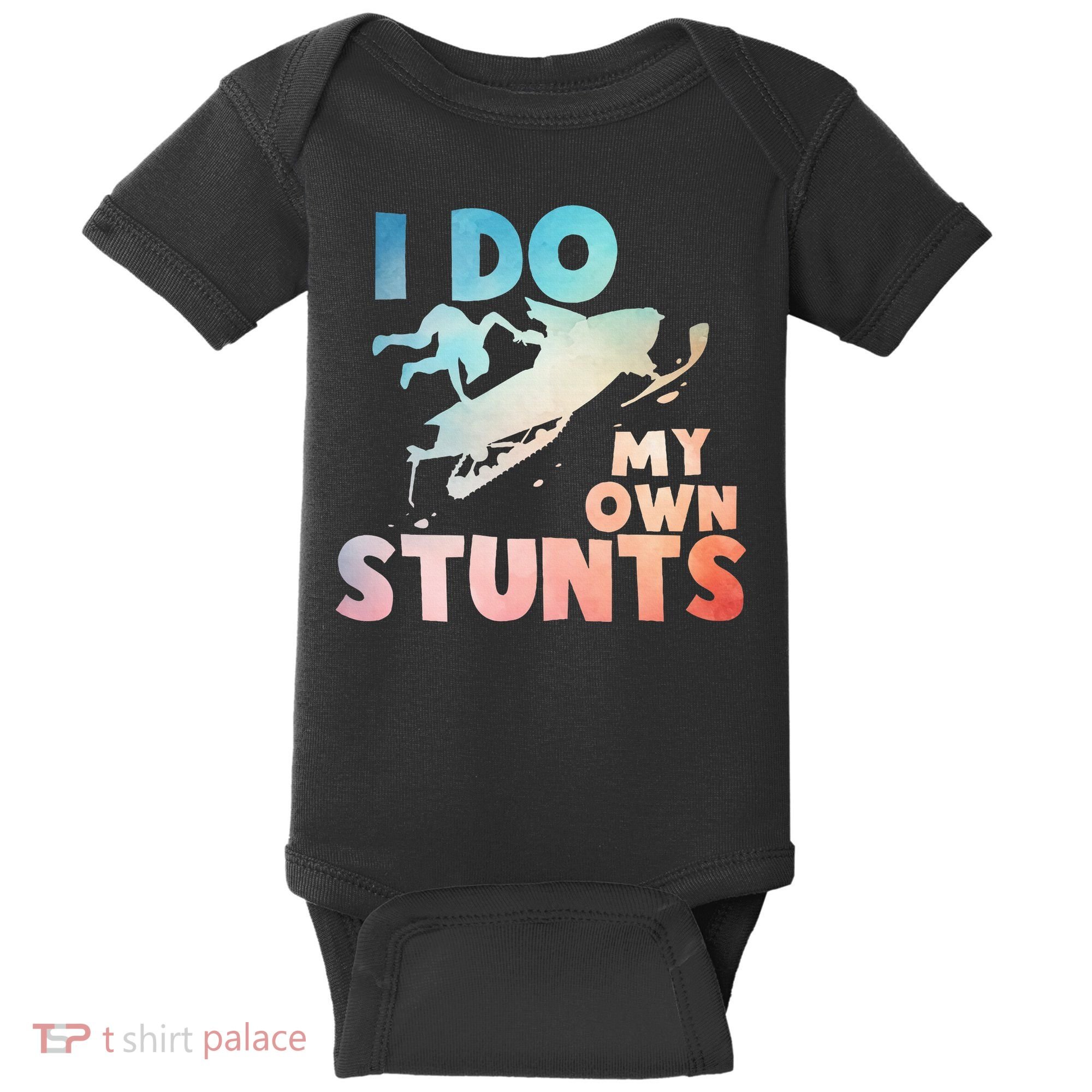 Funny Snowmobile  i do my own stunts  Art For Snow Mobile  Baby Bodysuit