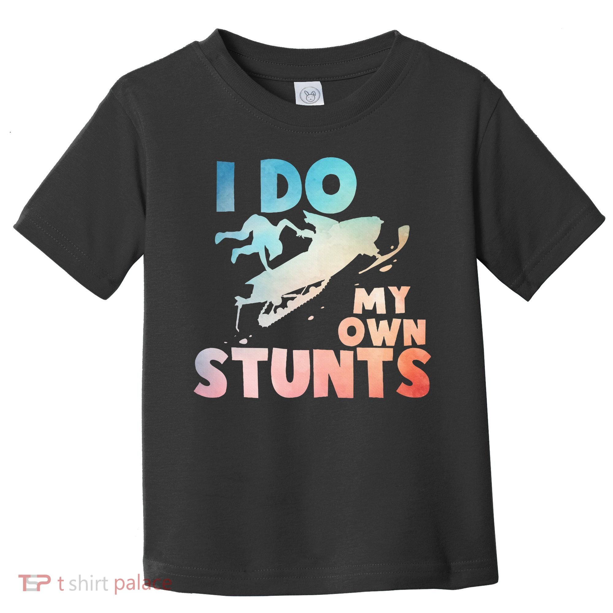Funny Snowmobile  i do my own stunts  Art For Snow Mobile  Toddler T-Shirt