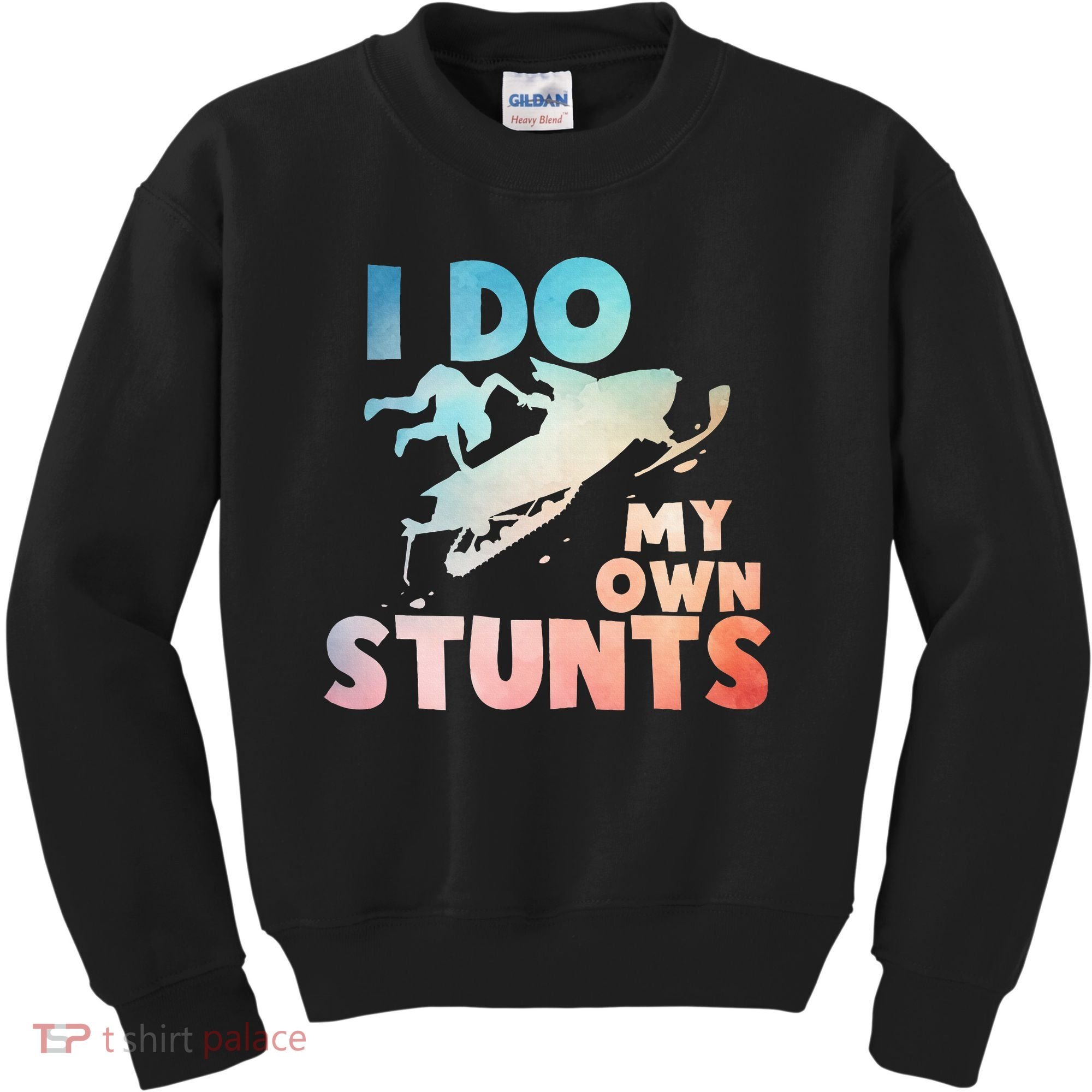 Funny Snowmobile  i do my own stunts  Art For Snow Mobile  Kids Sweatshirt