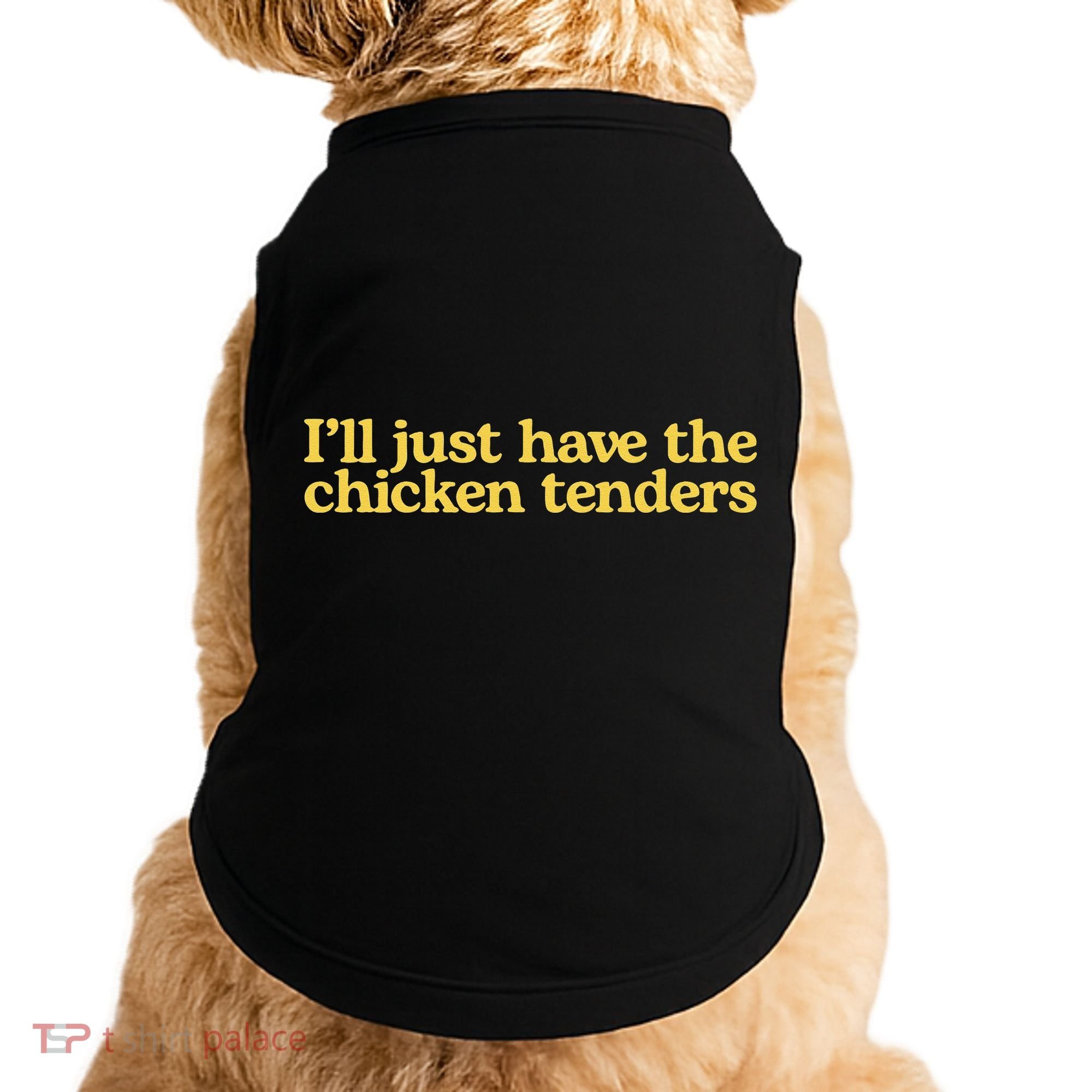 Funny Saying I'll Just Have The Chicken Tenders Doggie Tank