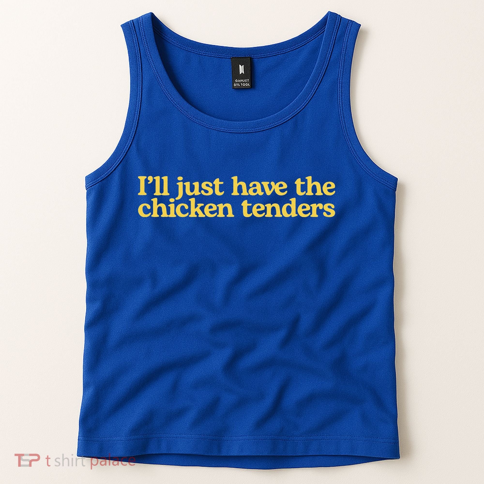 Funny Saying I'll Just Have The Chicken Tenders Tank Top