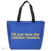 Funny Saying I'll Just Have The Chicken Tenders Tote Bag thumb 0