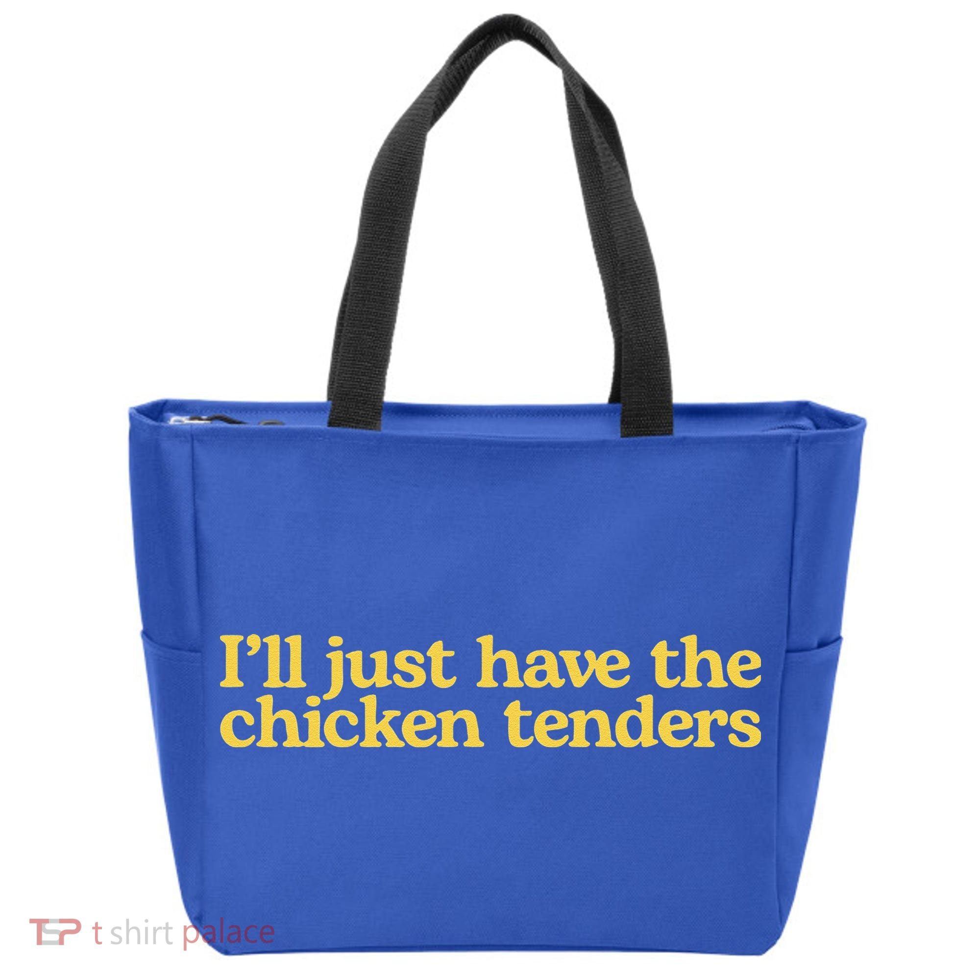 Funny Saying I'll Just Have The Chicken Tenders Tote Bag