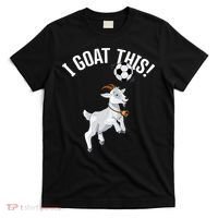 Funny Soccer I Goat this Ball for Goat Lover & Soccer Player T-Shirt thumb 0