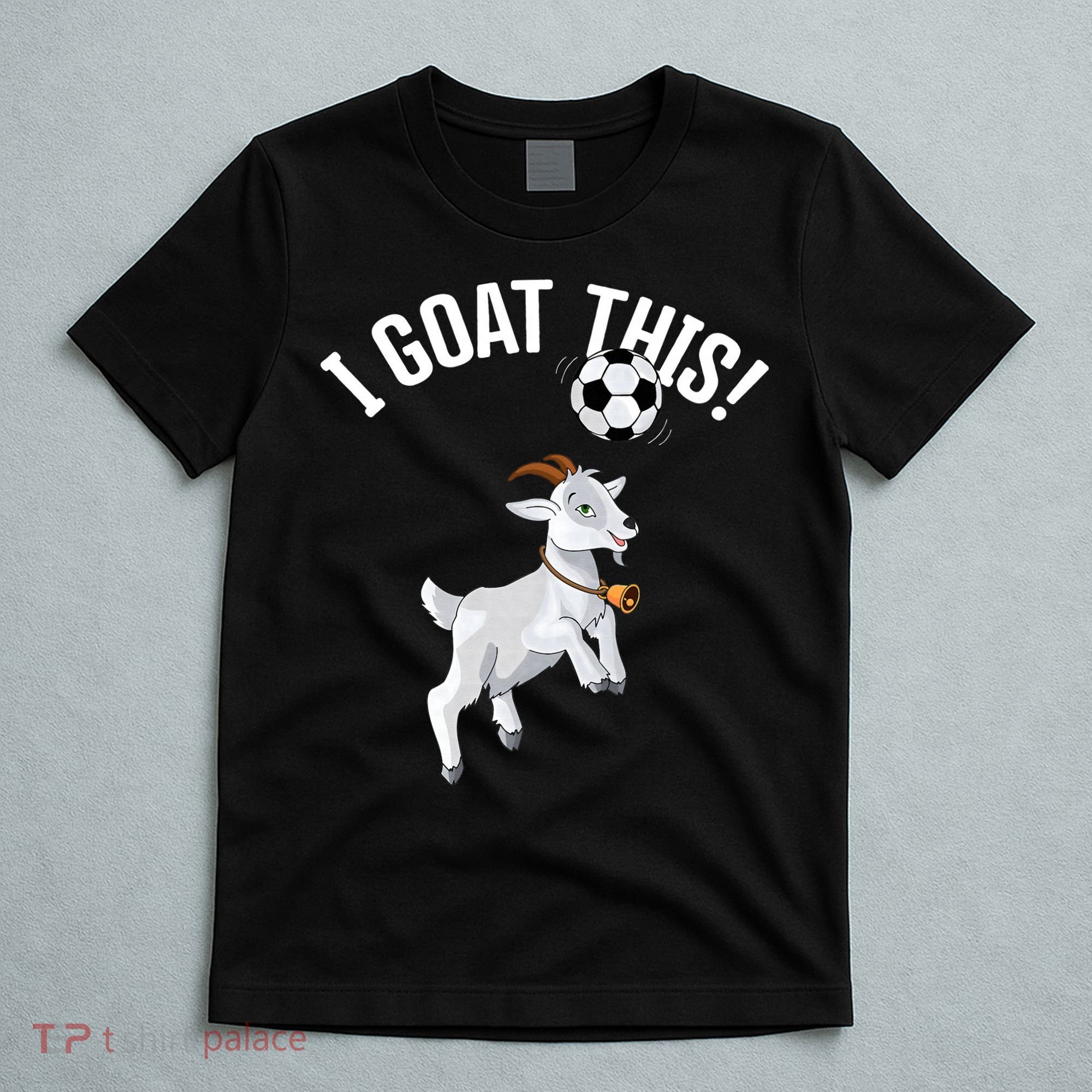 Funny Soccer I Goat this Ball for Goat Lover & Soccer Player T-Shirt