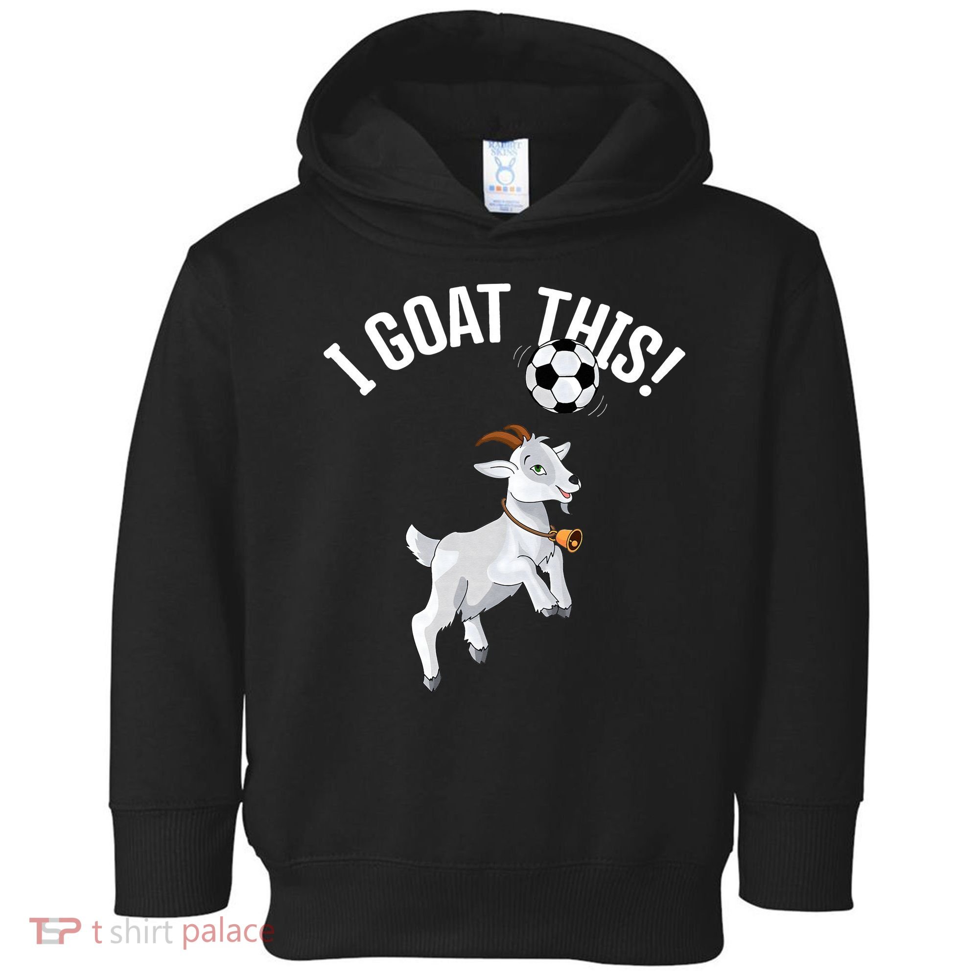Funny Soccer I Goat this Ball for Goat Lover & Soccer Player Toddler Hoodie