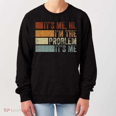 Funny saying It's Me Hi I'm The Problem Vintage Women's Sweatshirt