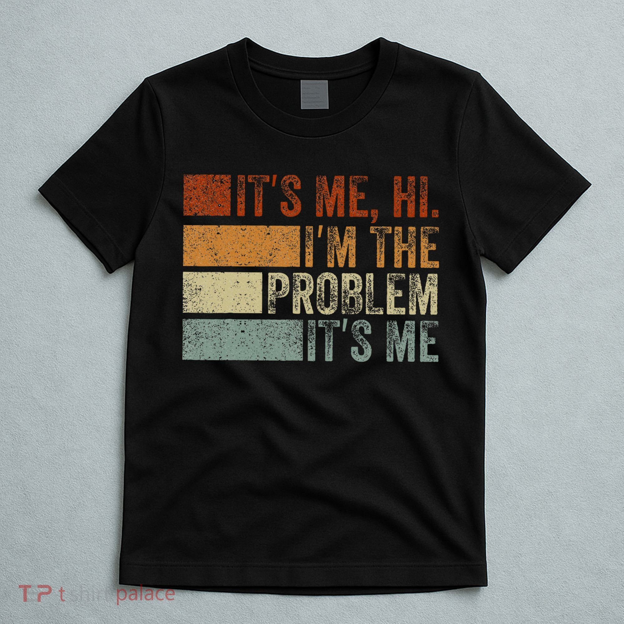 Funny saying It's Me Hi I'm The Problem Vintage T-Shirt