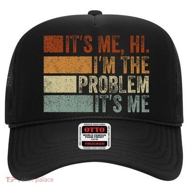 Funny saying It's Me Hi I'm The Problem Vintage Hat