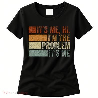 Funny saying It's Me Hi I'm The Problem Vintage Women's T-Shirt