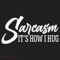 Funny Sarcasm It's How I Hug Tumbler thumb 3